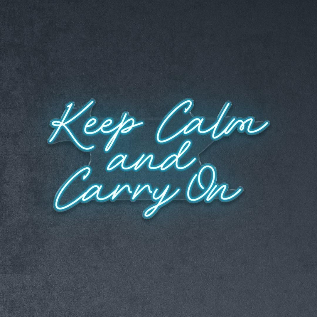 Keep Calm and Carry On - NEONIFIC